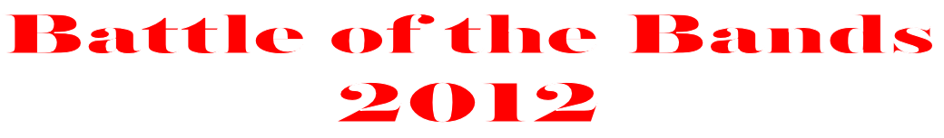 Battle of the Bands
2012