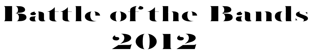 Battle of the Bands
2012