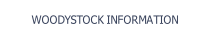 WOODYSTOCK INFORMATION.